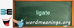 WordMeaning blackboard for ligate